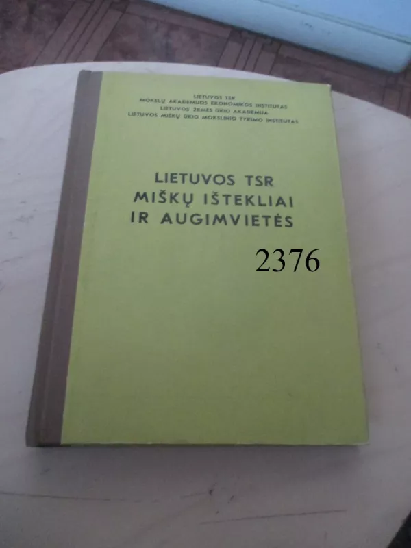 Lietuvos TSR miškų ištekliai ir augimvietės - Autorių Kolektyvas, knyga 2
