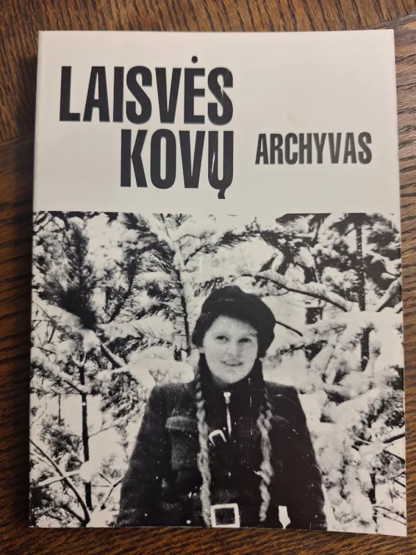 Laisvės kovų archyvas (10 tomas) - Dalia Kuodytė, knyga 2
