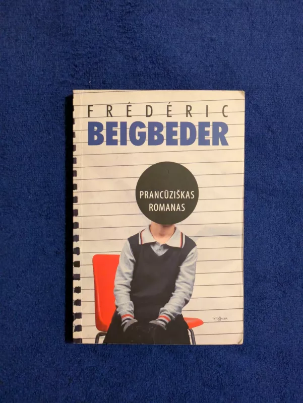 Prancūziškas romanas - Frederic Beigbeder, knyga 2