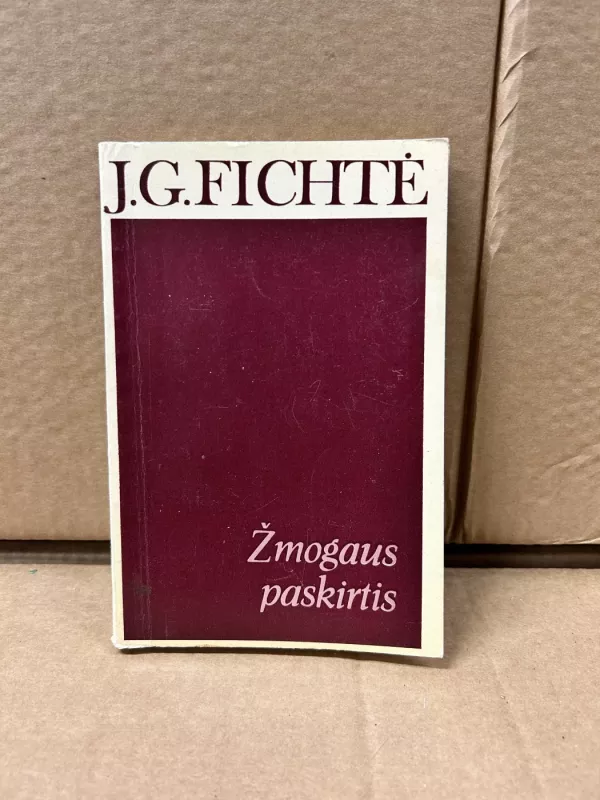 Žmogaus paskirtis - J. G. Fichtė, knyga 2