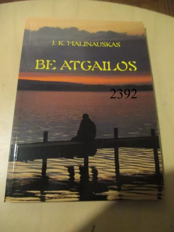Be atgailos - Julionas Kęstutis Malinauskas, knyga 2
