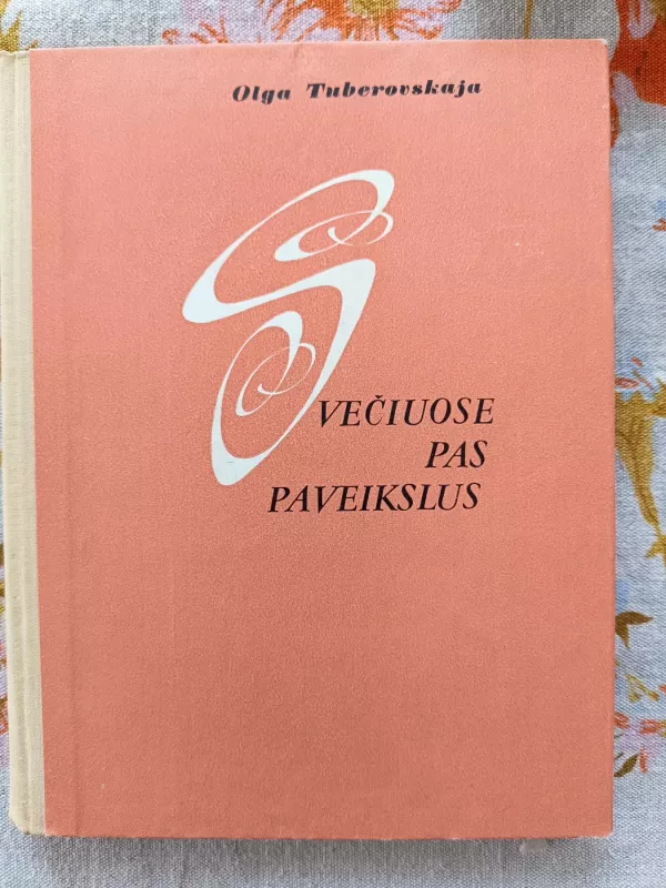 Svečiuose pas paveikslus - Olga Tuberovskaja, knyga 2