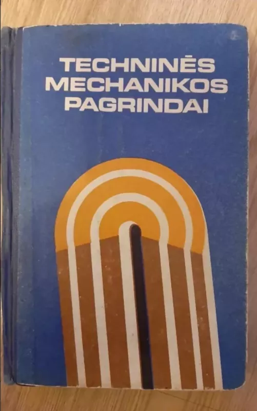Techninės mechanikos pagrindai - Autorių Kolektyvas, knyga 2
