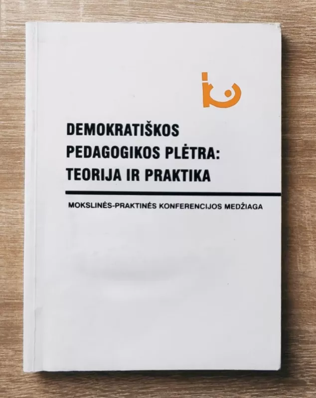 Demokratiškos pedagogikos plėtra: teorija ir praktika - Autorių Kolektyvas, knyga 2