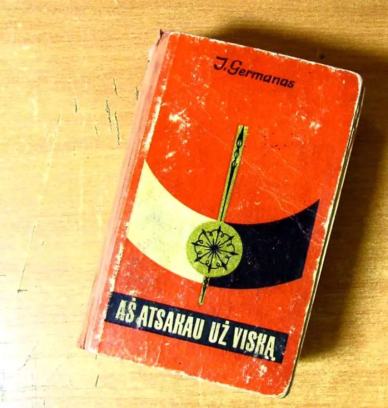 Aš atsakau už viską - J. Germanas, knyga 3