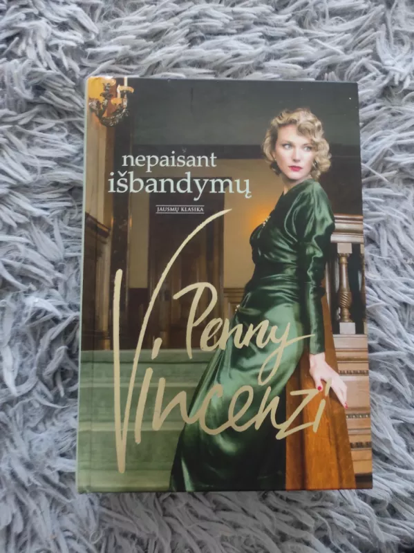 Nepaisant išbandymų - Penny Vincenzi, knyga 2