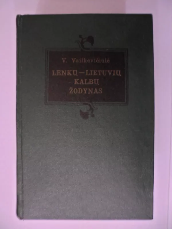 Lenkų-lietuvių kalbų žodynas - V. Vaitkevičiūtė, knyga 2