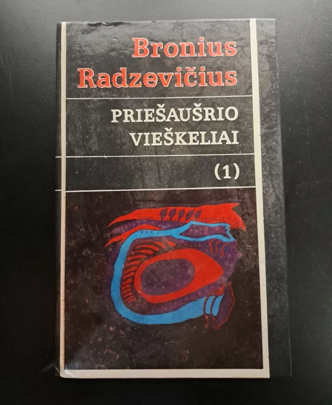 Priešaušrio vieškeliai (1) - Bronius Radzevičius, knyga 3