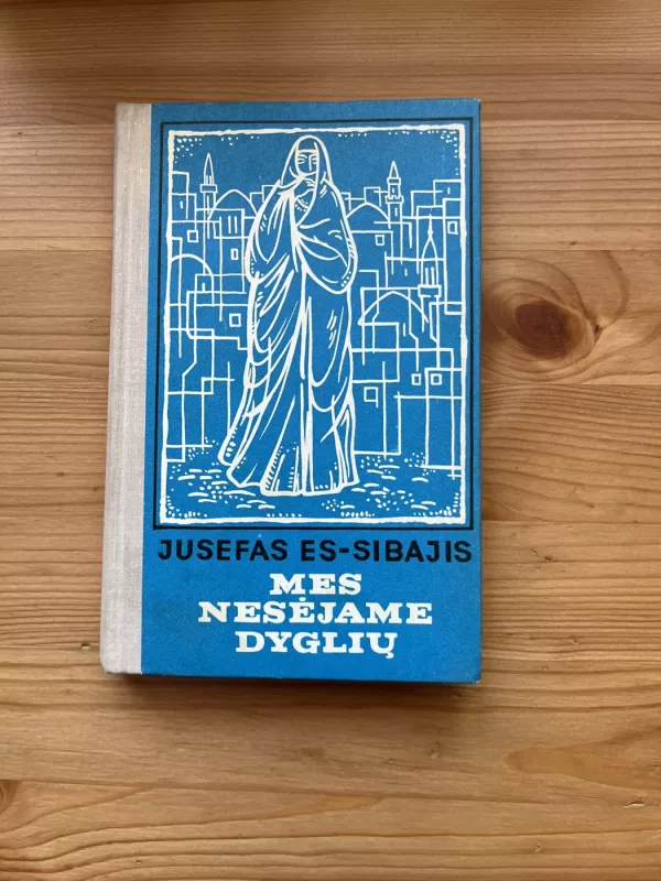 Mes nesėjame dyglių - Jusefas Es-Sibajas, knyga 2