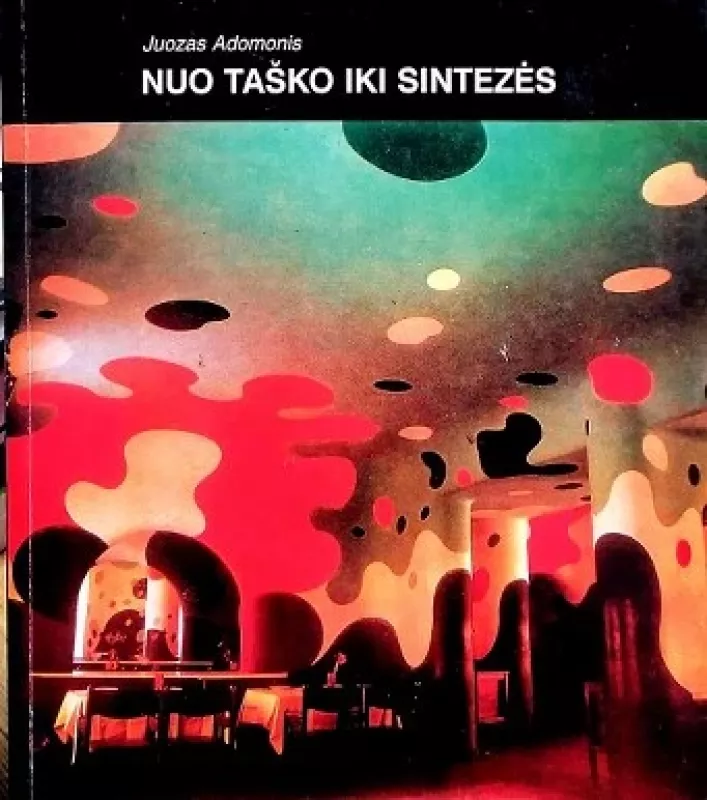 Nuo taško iki sintezės - Juozas Adomonis, knyga 3