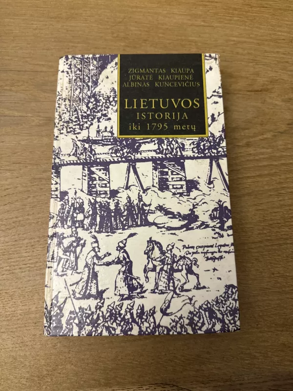Lietuvos istorija iki 1795 metų - Z. Kiaupa, ir kiti , knyga 2