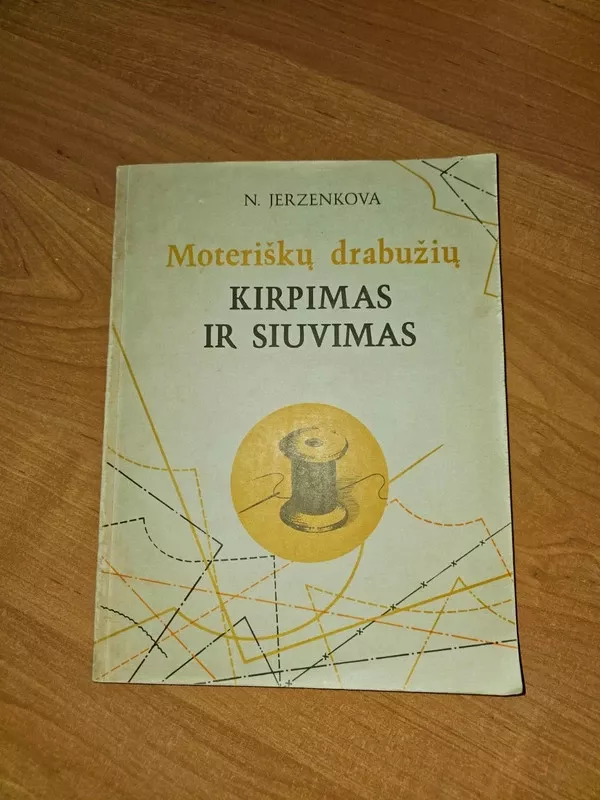 Moteriškų drabužių kirpimas ir siuvimas - N. Jerzenkova, knyga 2