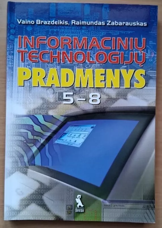 Informacinių technologijų pradmenys 5-8 klasei - Zabarauskas R. Brazdeikis V., knyga 3