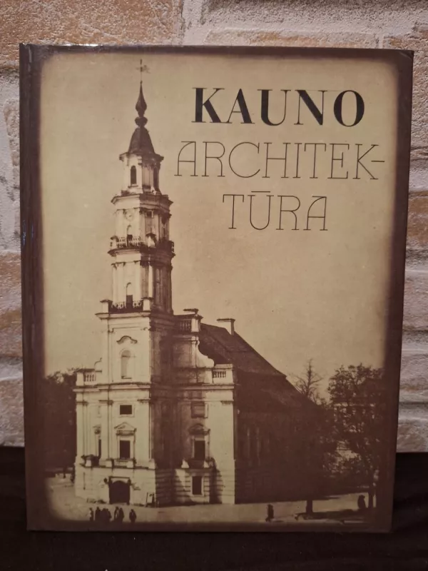 Kauno architektūra - Algė Jankevičienė, knyga 4