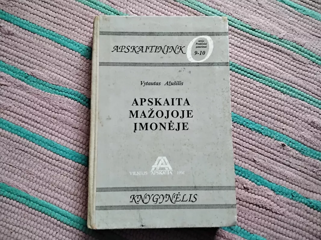 Apskaita mažoje įmonėje - Vytautas Ažušilis, knyga 2