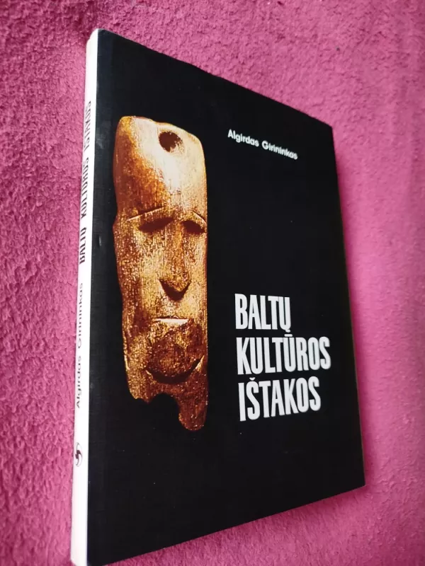 Baltų kultūros ištakos - Algirdas Girininkas, knyga 2