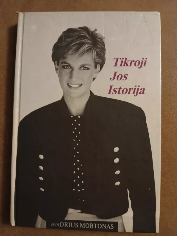 Diana. Tikroji jos istorija - Andrius Mortonas, knyga 3