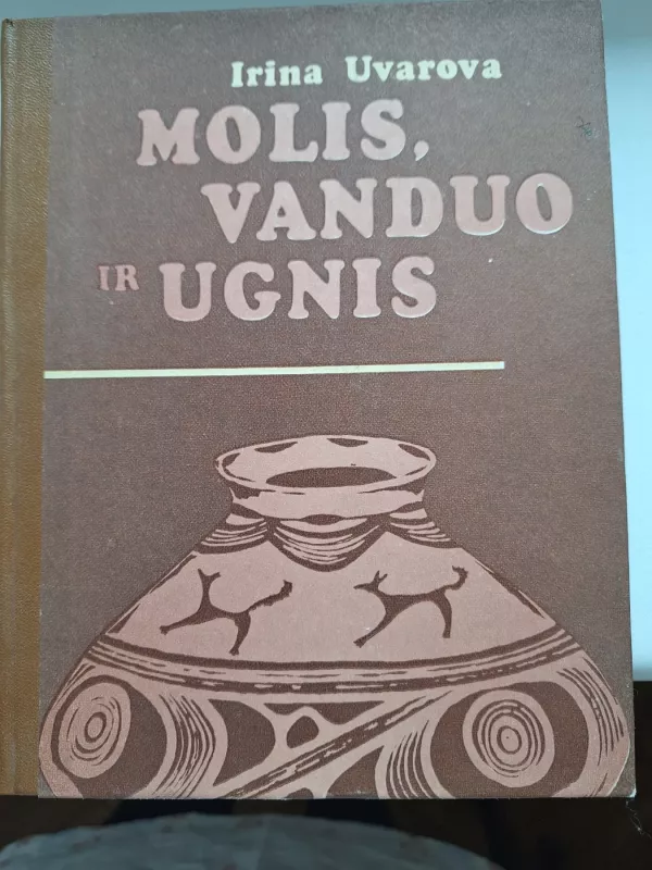 Molis, vanduo ir ugnis - Irina Uvarova, knyga 3