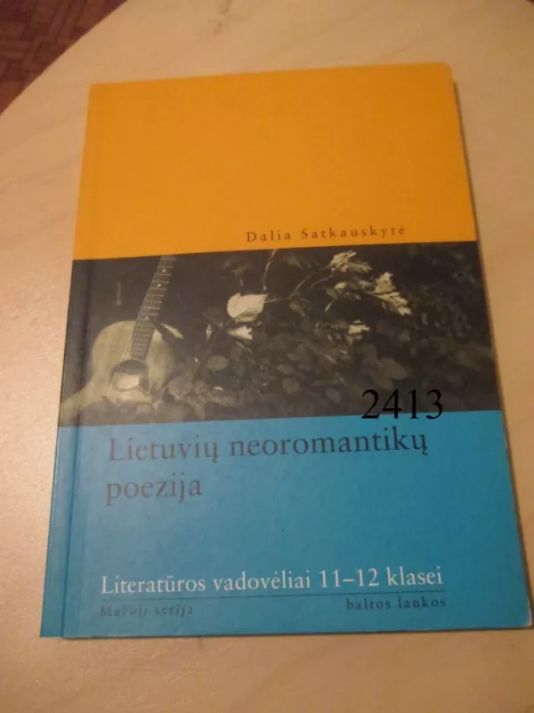 LIETUVIŲ NEOROMANTIKŲ POEZIJA - Dalia Satkauskytė, knyga 2