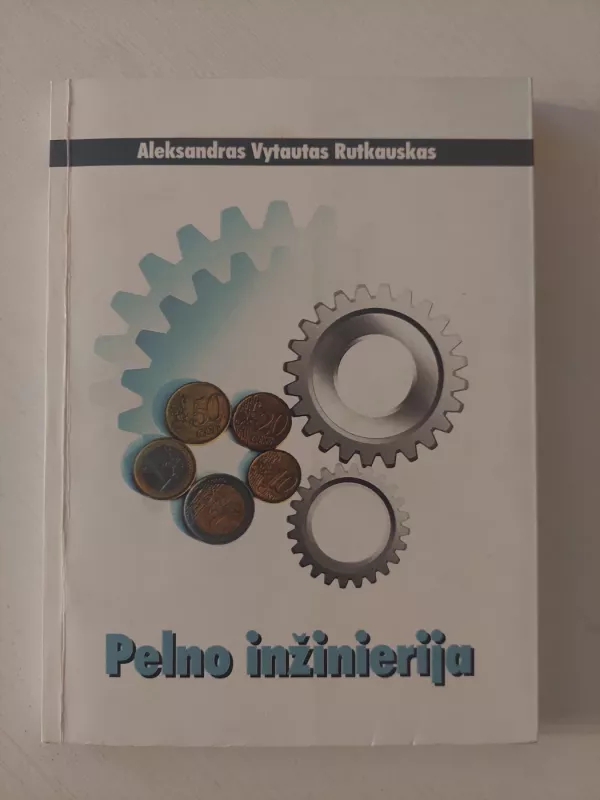 Pelno inžinerija - Aleksandras Vytautas Rutkauskas, knyga 2