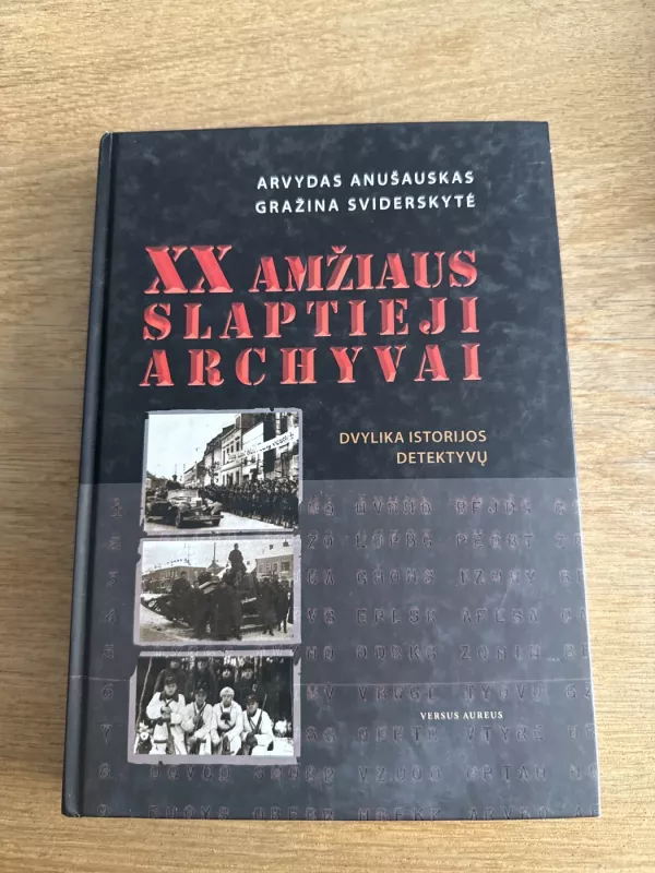 XX amžiaus slaptieji archyvai - Arvydas Anušauskas, knyga 2