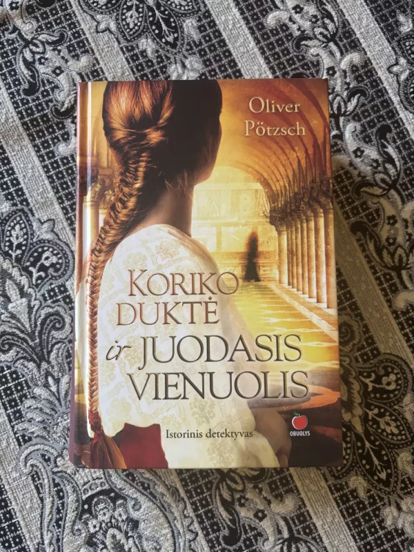 Koriko duktė ir juodasis vienuolis - Oliver Pötzsch, knyga 2