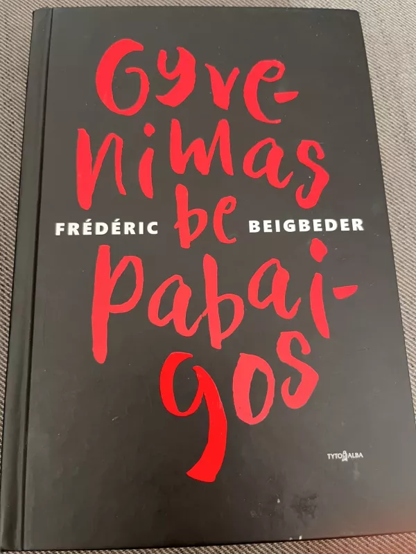 Gyvenimas be pabaigos - Frederic Beigbeder, knyga 2
