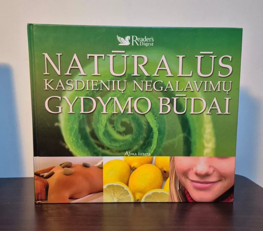 Natūralūs kasdienių negalavimų gydymo būdai - Autorių kolektyvas (įvairūs), knyga 2