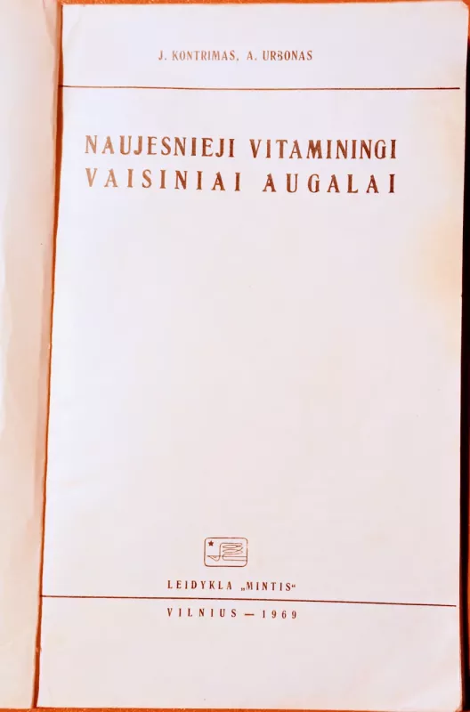 Naujesnieji vitaminingi vaisiniai augalai - J. Kontrimas, knyga 3