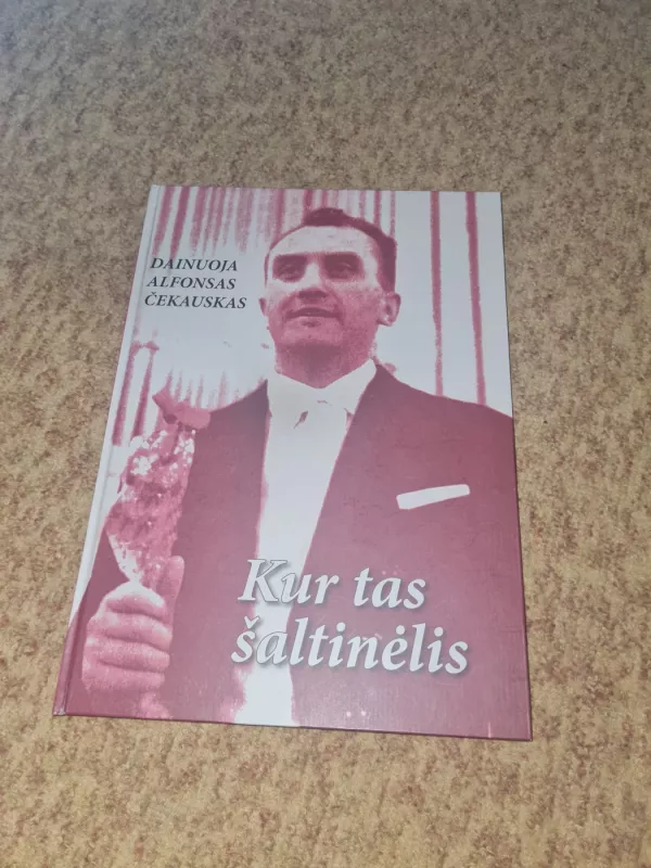 Kur tas šaltinėlis :dainuoja Alfonsas Čekauskas - Bronislovas Jankauskas, knyga 2