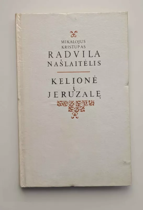 Kelionė į Jeruzalę - M.K.Radvila Našlaitėlis , knyga 2