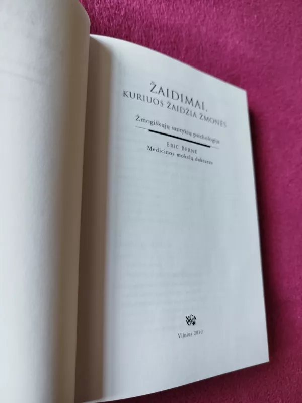 Žaidimai, kuriuos žaidžia žmonės - Eric Berne, knyga 3