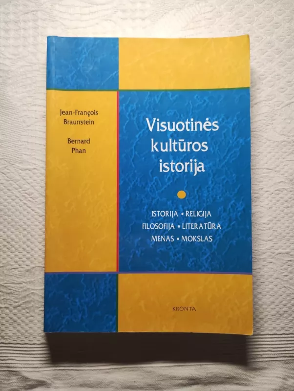 Visuotinė kultūros istorija - Jean-Francois Braunstein, Bernard  Phan, knyga 2