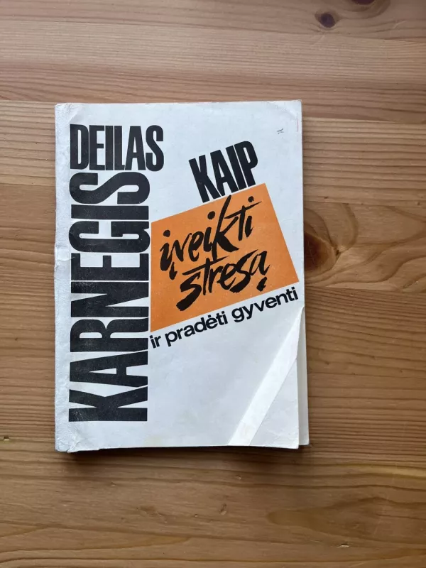 Kaip įveikti stresą ir pradėti gyventi - Dale Carnegie, knyga 2