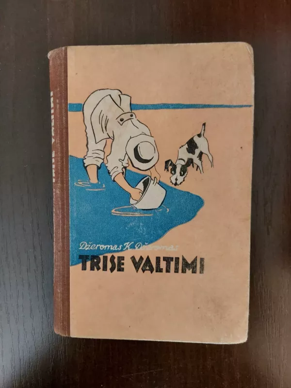 Trise valtimi - Džeromas K. Džeromas, knyga 2