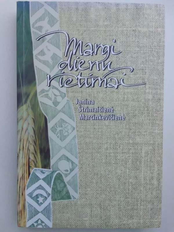 Margi dienų rietimai - Janina Štrimaitienė Marcinkevičienė , knyga 2