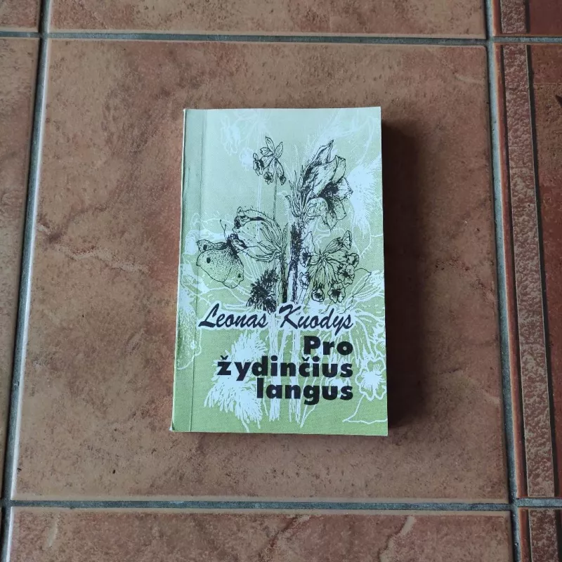 Pro žydinčius langus - Leonas Kuodys, knyga 2