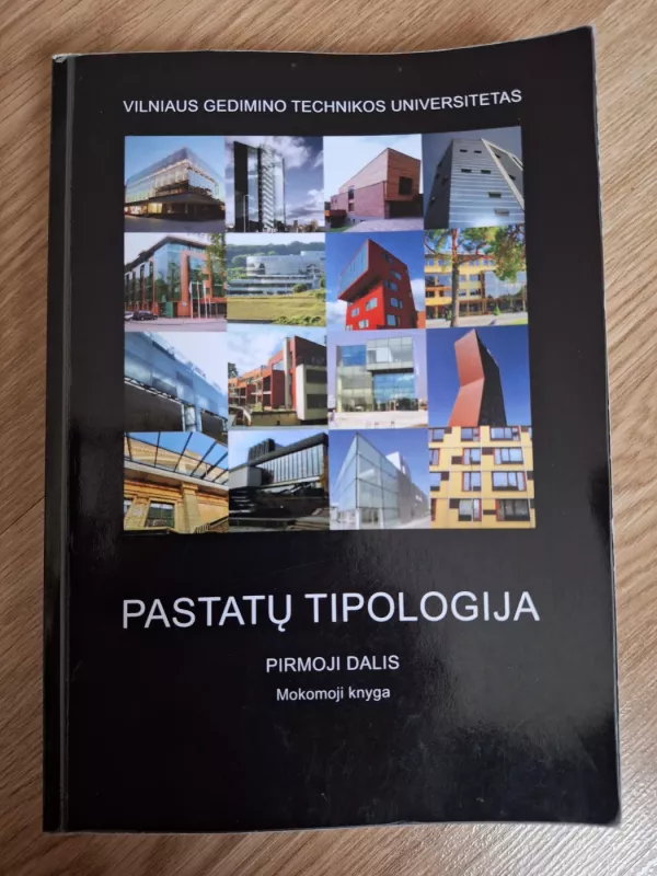 Pastatų tipologija. Pirmoji dalis - Gintautas Blažiūnas, Nijolė Bučiūtė, Gintaras Čeikauskas, Vytautas Dičius, Sigitas Kuncevičius, Lada Makejevaitė, Saulius Mikštas, Rolandas Palekas, Leonidas Ziberkas Gintautas Blažiūnas, Nijolė Bučiū, knyga 2