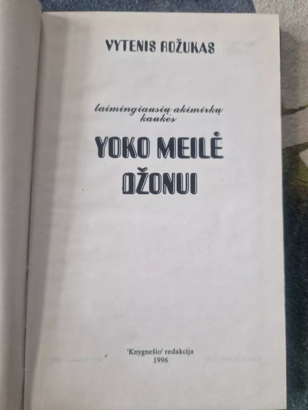 Yoko meilė Džonui - Vytenis Rožukas, knyga 4