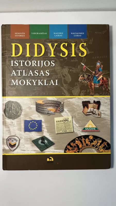 Didysis Istorijos Atlasas Mokyklai - Autorių Kolektyvas, knyga 2