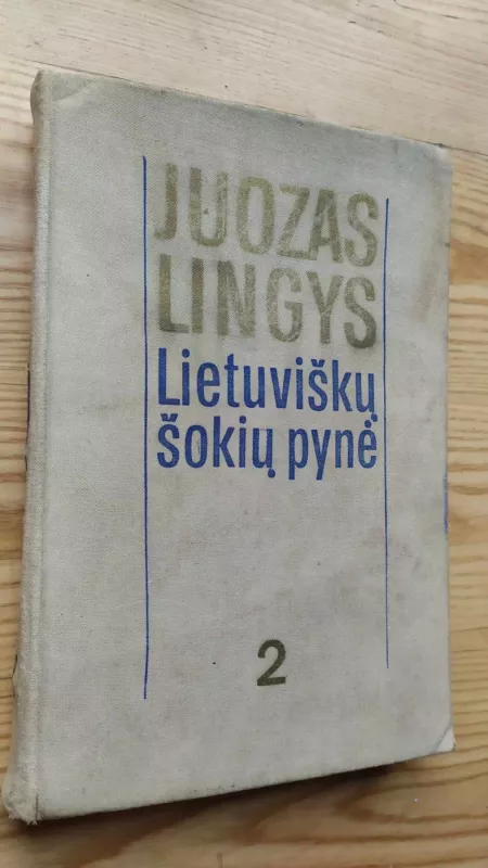 Lietuviškų šokių pynė (II tomas) - Juozas Lingys, knyga 2