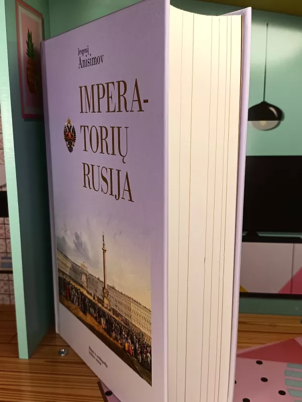Imperatorių Rusija - Jevgenij Anisimov, knyga 4