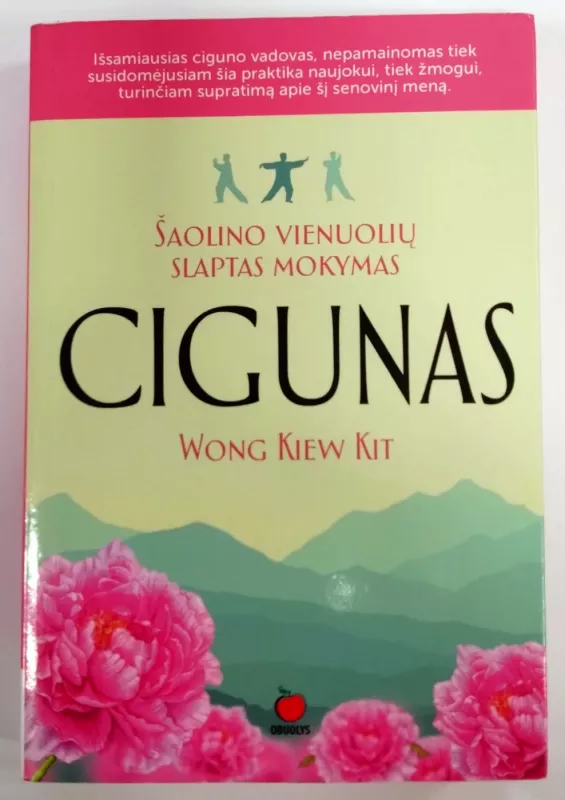 CIGUNAS. ŠAOLINO VIENUOLIŲ SLAPTAS MOKYMAS - Wong Kiew Kit, knyga 2