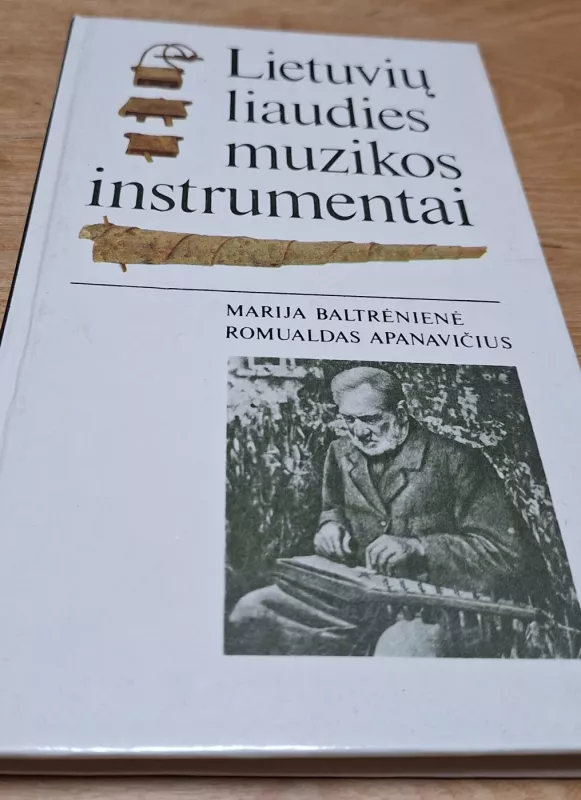 Lietuvių liaudies muzikos instrumentai - Marija Baltrėnienė, knyga 2