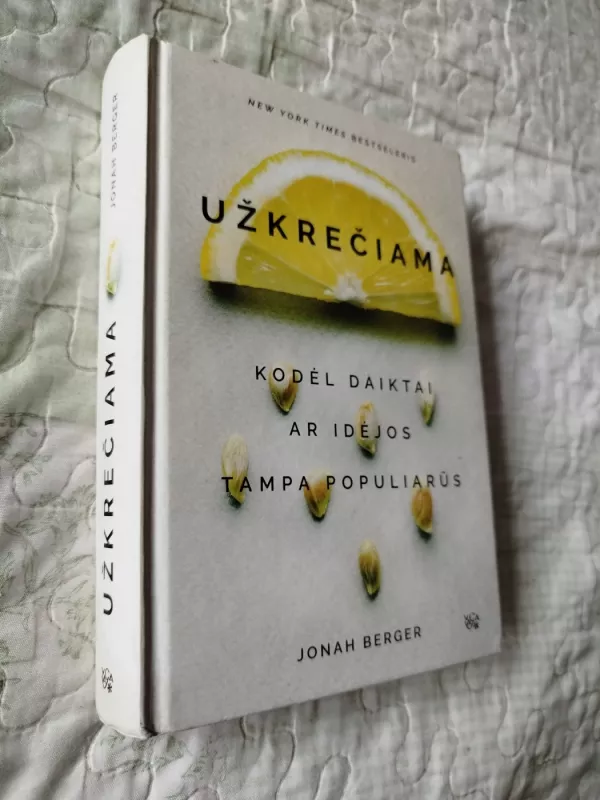 Užkrečiama. Kodėl daiktai ar idėjos tampa populiarūs - Jonah Berger, knyga 2