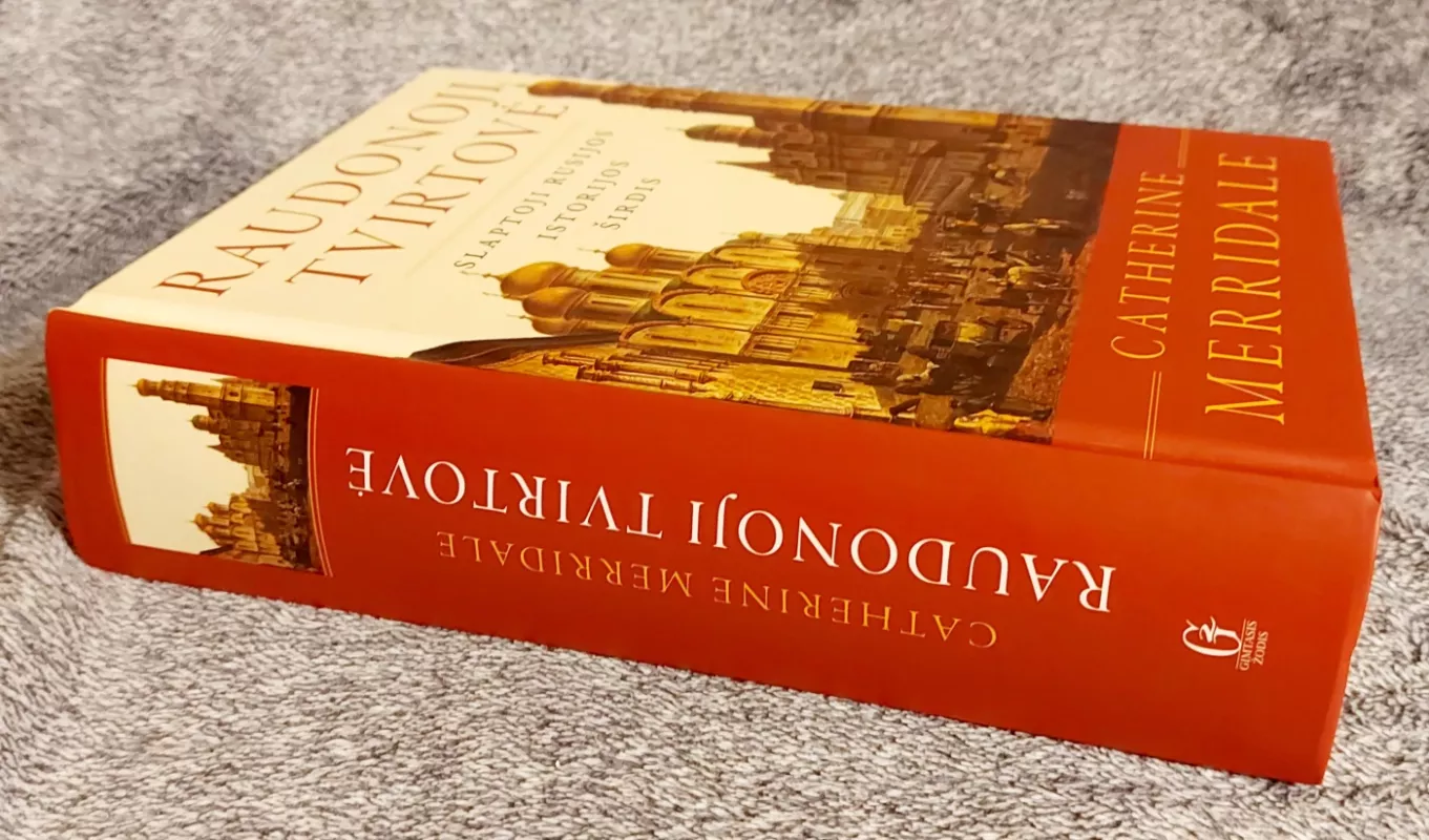 Raudonoji tvirtovė. Slaptoji Rusijos istorijos širdis - Catherine Merridale, knyga 3