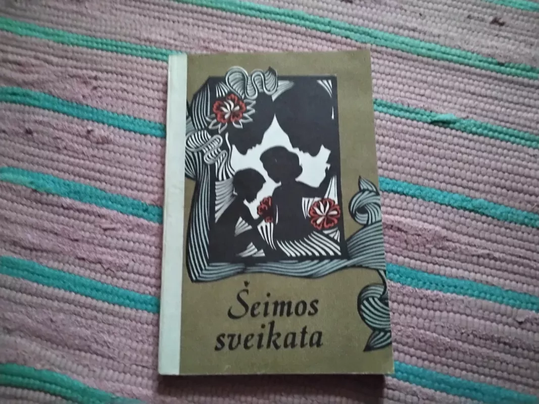 Šeimos sveikata - Fil.dr.dr. Kaufman D., Laumanas M., Misgeld E., knyga 2