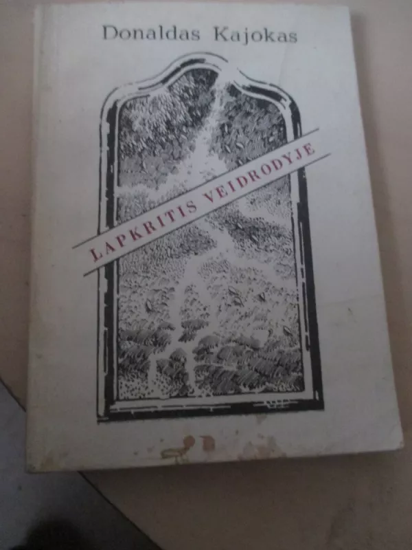 Lapkritis veidrodyje - Donaldas Kajokas, knyga 3