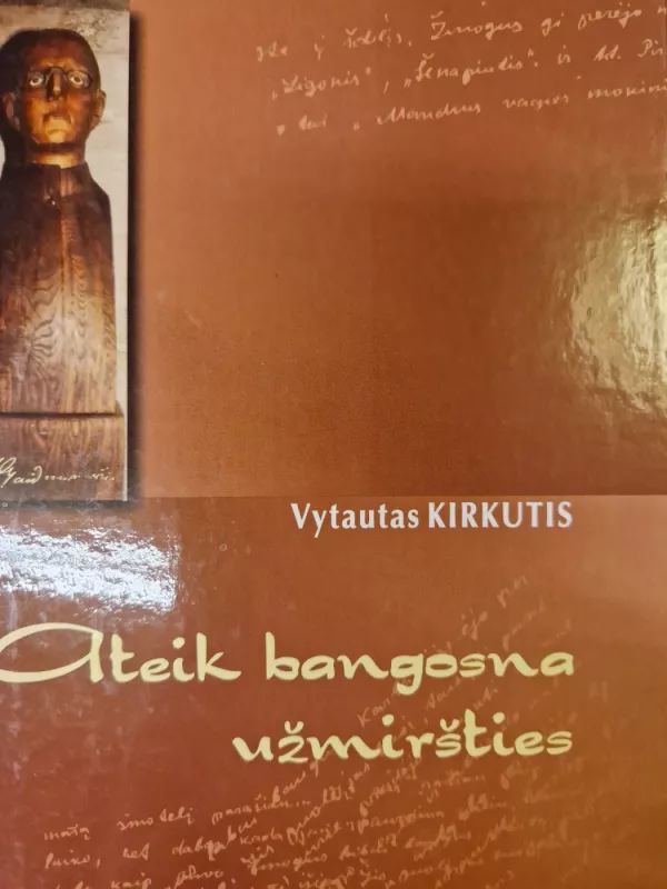 Ateik brangosna užmiršties - Vytautas Kirkutis, knyga 5