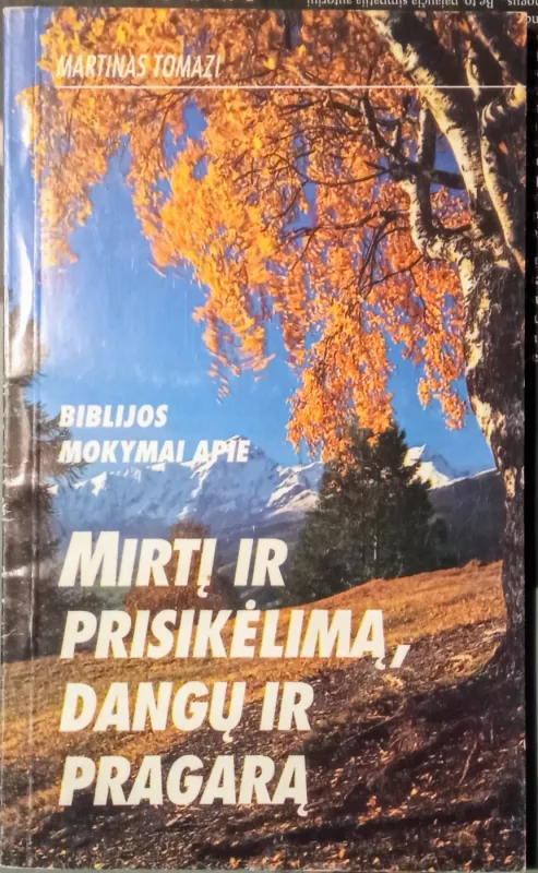 Biblijos mokymai apie mirtį ir prisikėlimą, dangų ir pragarą - Martinas Tomazi, knyga 2
